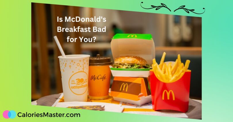 Is McDonald's Breakfast Bad for You